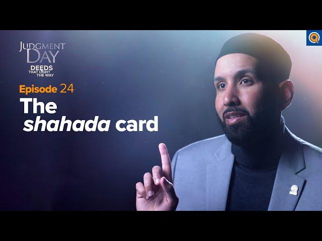 The Shahada Card | Judgment Day | Ep. 24