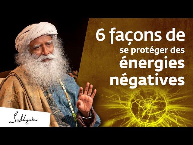 6 façons de se protéger des énergies négatives