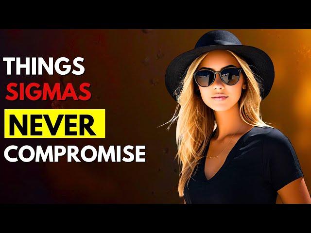 10 Things Sigma females  Never Compromise For Anyone