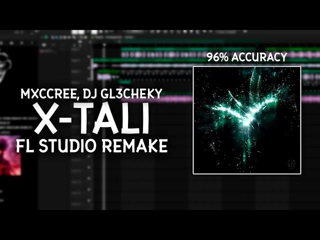 MXCCREE, DJ GL3CHEKY - X-TALI (REMAKE 96% ACURACCY, FL STUDIO)