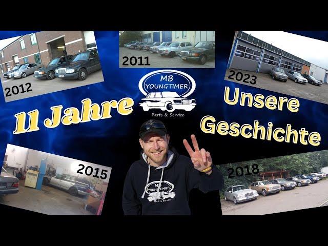 Unsere Geschichte - 11 Jahre MB Youngtimer Parts & Service - In Bild und Ton  | Feiertag SPEZIAL
