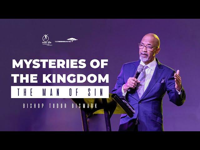 Bishop Tudor Bismark | Mysteries of The Kingdom (The Man Of Sin)