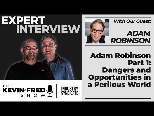 Adam Robinson Part 1 - The Causes of an Increasingly Perilous World