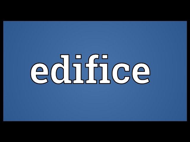 Edifice Meaning