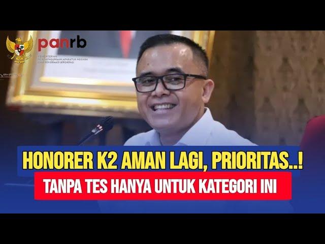 KABAR BAIK..! HONORER K2 MASIH PRIORITAS , KATEGORI INI TANPA TES ?