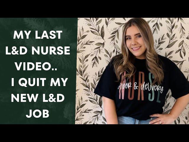 I QUIT MY NEW LABOR & DELIVERY NURSE JOB, I QUIT BEDSIDE NURSING, I QUIT MY NURSE JOB