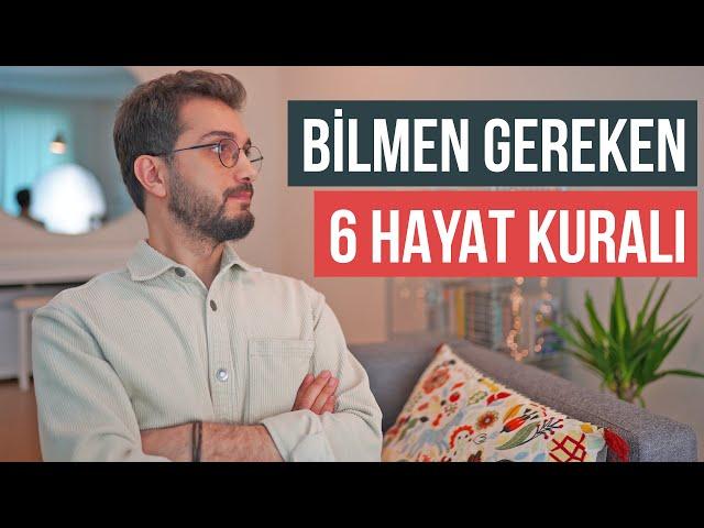 Herkesin Bilmesi Gereken 6 HAYAT KURALI