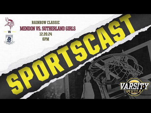 RAINBOW CLASSIC: Mendon vs Sutherland Girls | 12.20.24