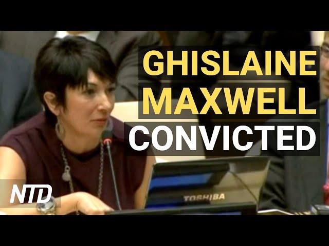 Ghislaine Maxwell Found Guilty of 5 Charges; Chinatown Protest Against Rising Crime Rate | NTD