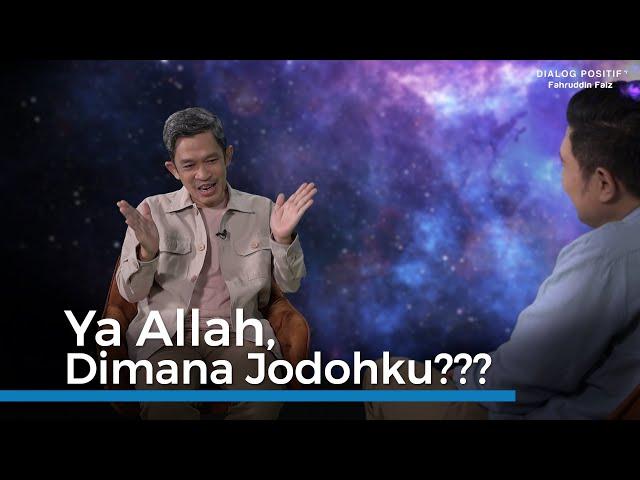 Fahruddin Faiz | Dialog Positif+ | Agar Cepat Ketemu Jodoh (1/3)