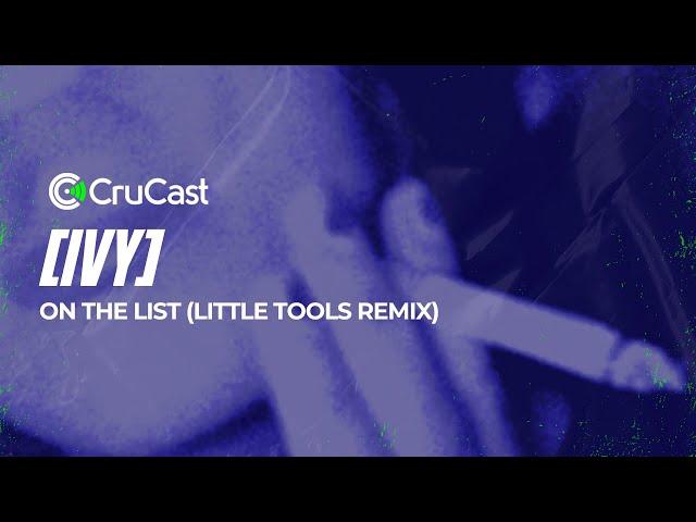 [IVY] - On The List (Little Tools Remix)