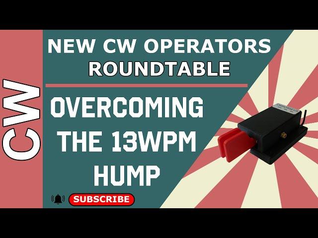 Getting Over the 13WPM Hump - New CW Operators Roundtable #cw