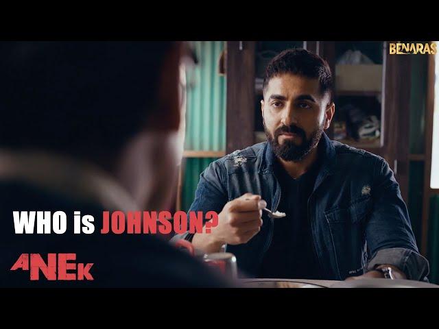 Who is Johnson? | Anek | Ayushmann Khurrana | Anubhav Sinha