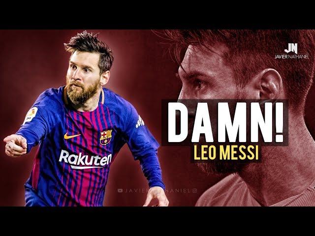 Lionel Messi DAMN! Sublime Dribbling Skills & Goals 2018