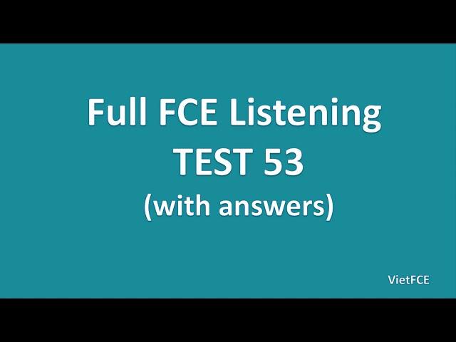 Full B2 First (FCE) Listening Test 53 with Answers