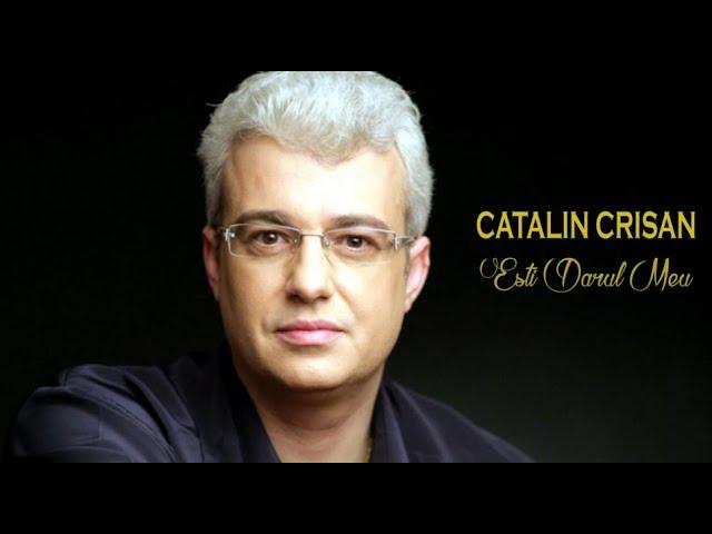 CATALIN CRISAN - "Ești darul meu " - ( Premiera)