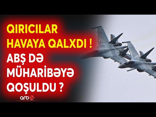 TƏCİLİ! ABŞ qırıcıları HAVAYA QALXDI: Nəhənglər SAVAŞA QOŞULUR? - Dünya Müharibəsi üçün SON...