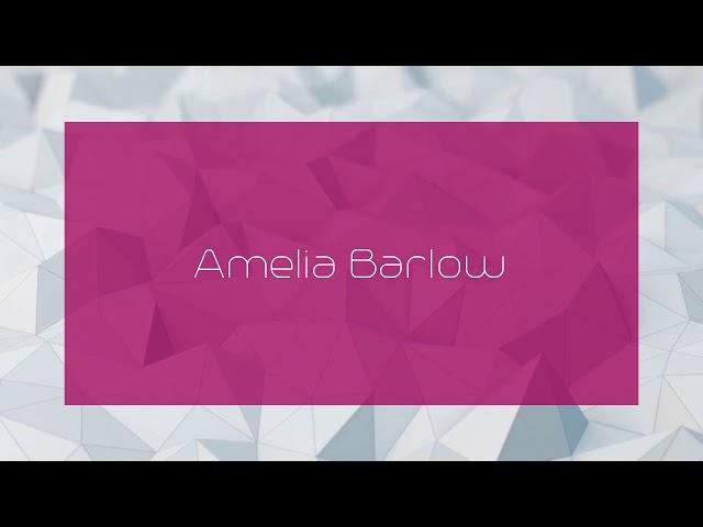 Amelia Barlow - appearance