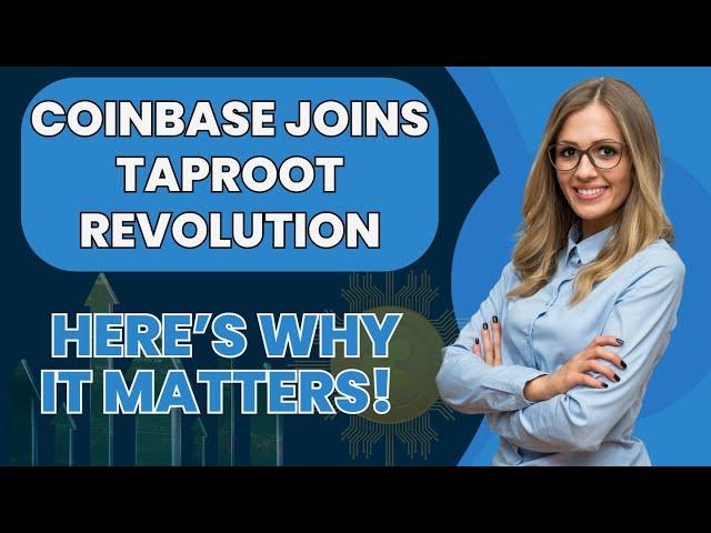 Coinbase Enables Bitcoin Taproot Transactions – What This Means for You