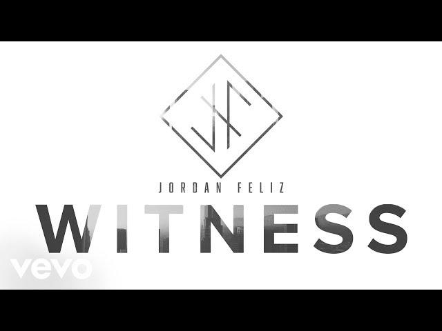 Jordan Feliz - Witness (Lyric Video)