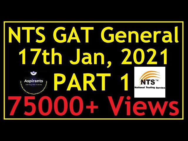 NTS GAT General 17th January 2021 | Part 1 | Original Paper Solution | Aspirants of Future