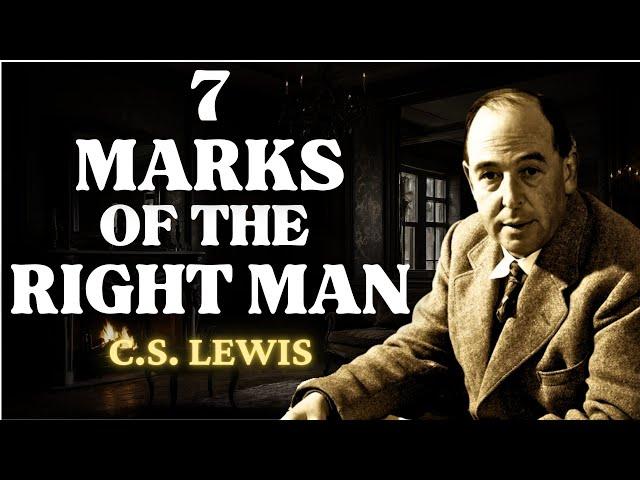 7 Signs He's The RIGHT MAN God Has For You | C.S Lewis 2024