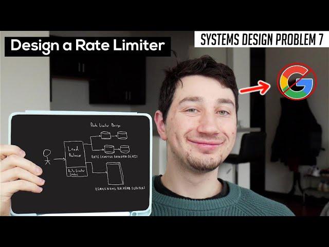 7: Design a Rate Limiter | Systems Design Interview Questions With Ex-Google SWE