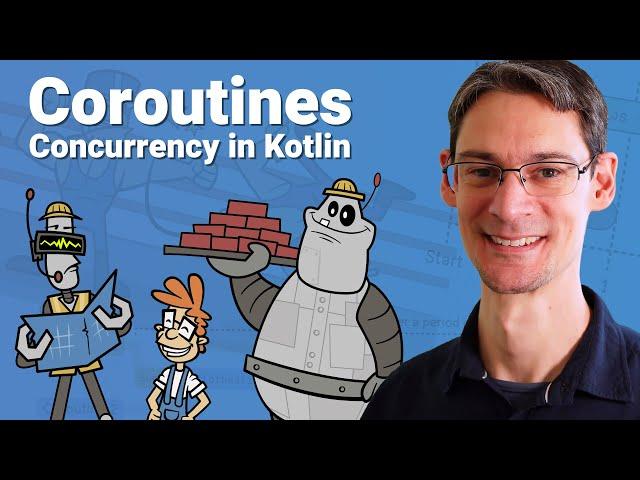 Coroutines: Concurrency in Kotlin