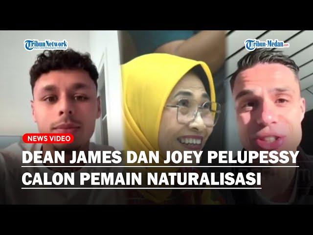 Joey Pelupessy dan Dean James Calon Pemain Naturalisasi Timnas Indonesia, Ini Perasaan Mereka