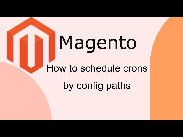 How to schedule crons by config paths in Magento 2