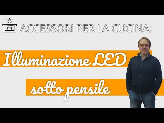 Accessori per la cucina: illuminazione LED sotto pensile