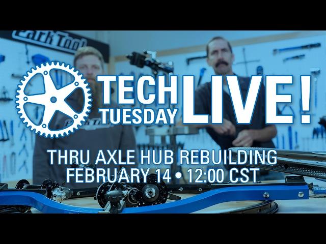 Tech Tuesday LIVE: Thru Axle Hub Rebuild - Tech Tuesday #74