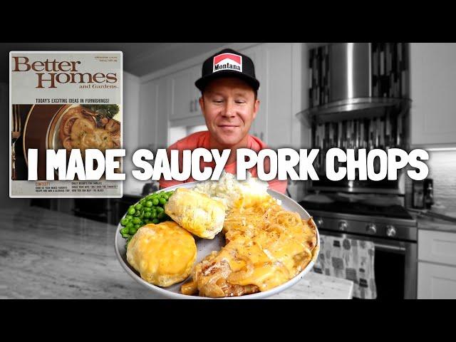 I made Saucy Pork Chops from Better Homes & Gardens Magazine