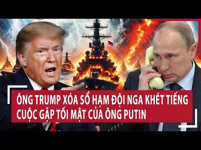 World Hot Spot: Mr. Trump obliterated the infamous Russian Fleet, Mr. Putin's top secret meeting