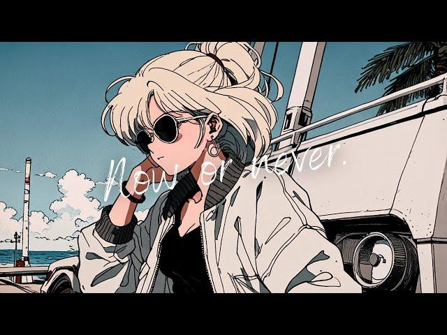 "Now or never." Lofi hiphop Music【Sleep / Studying / Concentrating on work】