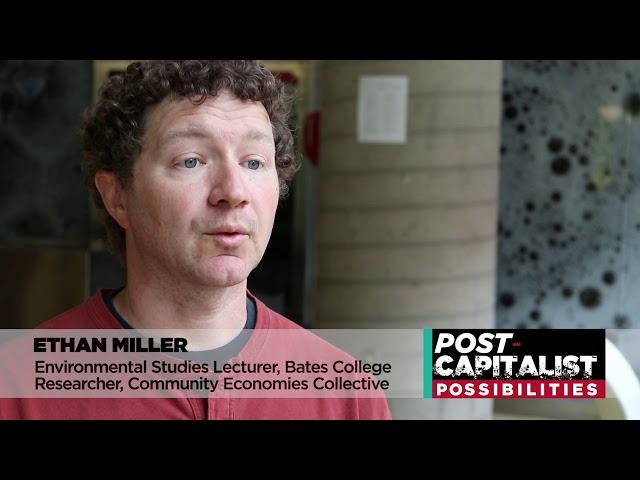 Transitions to Post Capitalist Futures – Ethan Miller