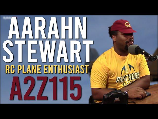 Ep115: AaRahn Stewart | RC Plane enthusiast