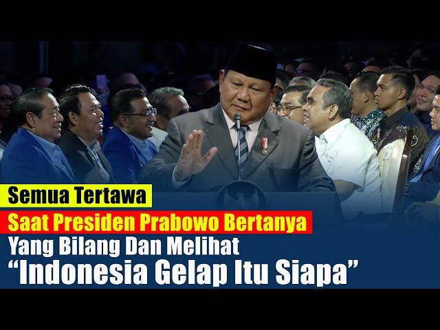  LIVE - Semua Ngakak, Saat Presiden Prabowo Bertanya " YANG MELIHAT INDONESIA GELAP ITU SIAPA"