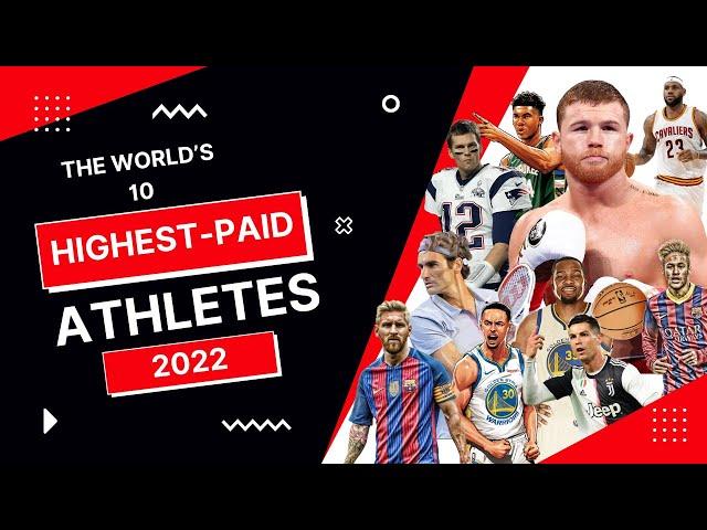 The World’s 10 Highest Paid ATHLETES 2022