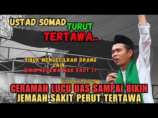 KISAH LUCU UAS KETIKA MENYEBUT MAK EROT DALAM CERAMAHNYA - CERAMAH KOCAK LUCU USTADZ ABDUL SOMAD