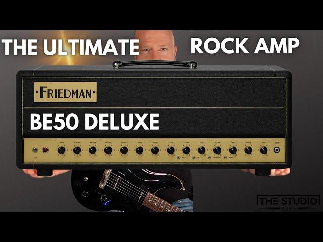 Is This The Ultimate Rock Amp - Friedman BE50 Deluxe