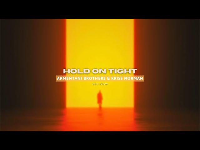 Armentani Brothers & Kriss Norman-Hold On Tight