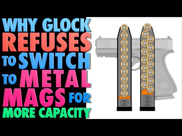 Why Glock Refuses to Switch to Metal Magazines for More Capacity!