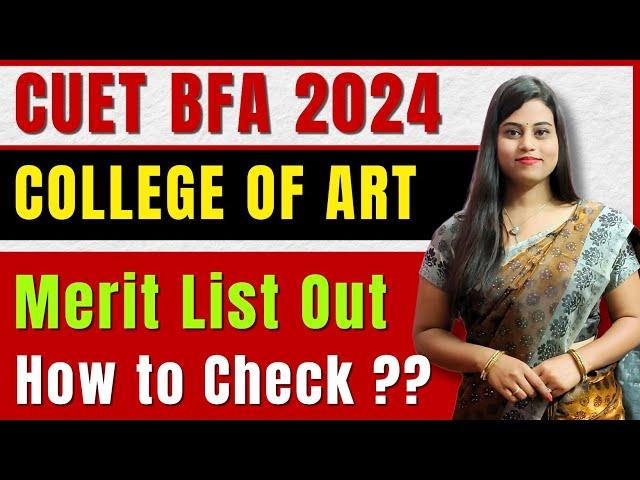 CUET BFA 2024 | College of Art | Merit List Out | How to check ? 