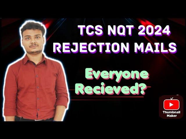 TCS NQT 2024 Rejection Mails ||  Everyone recieved ? who is receiving!?