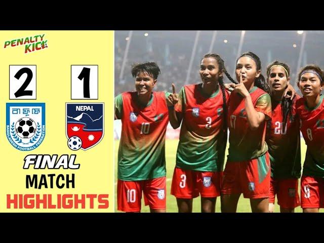 Bangladesh 2-1 Nepal || Match Highlights || SAFF Women's Championship 2024, Finals