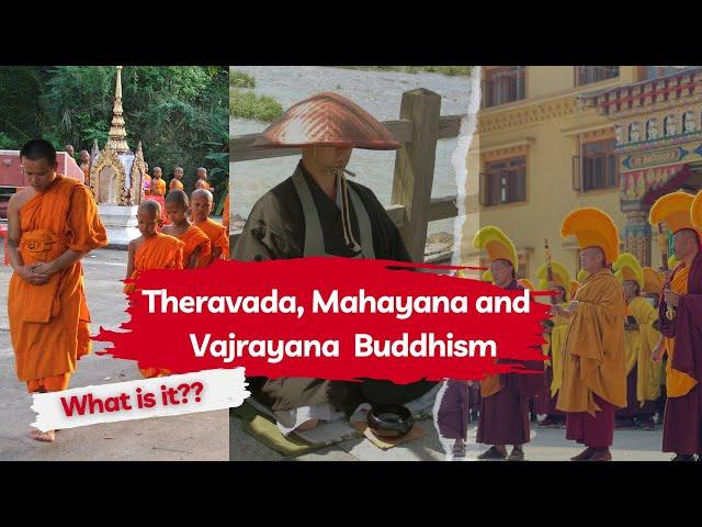 How the Three Major Branches of Buddhism Differs ? : Theravada , Mahayana and Vajrayana Buddhism