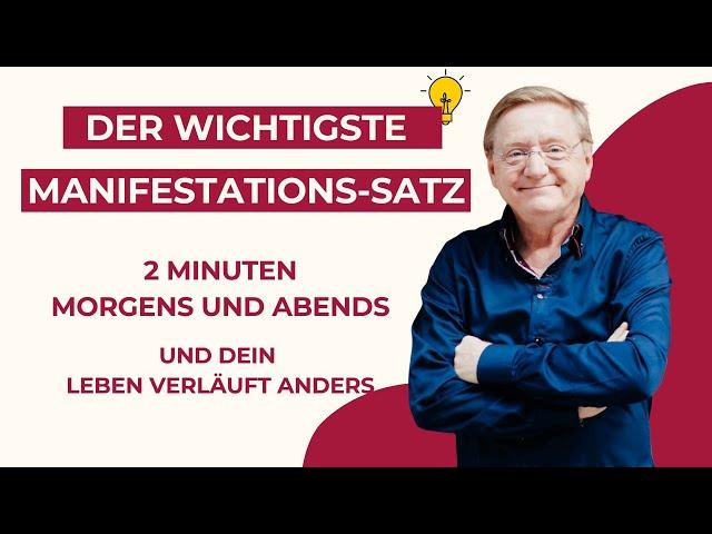 Der wichtigste Manifestations-Satz und dein Leben verläuft anders