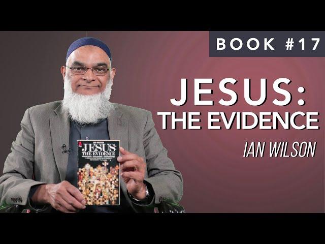 Book 17: Jesus: The Evidence | Ian Wilson | Ramadan 2021 | 30 Life-Changing Books