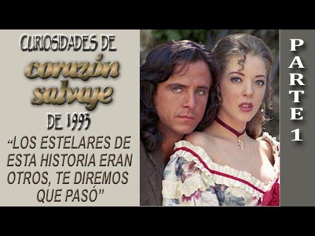 Curiosities of the telenovela Corazón Salvaje of 1993 (Part 1)